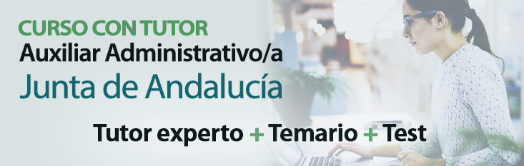 Prepárate con nuestro curso online con turor para las oposiciones de Auxiliar Administrativo de la Junta de Andalucía